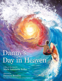 Danny's Day in Heaven by Marie Antoinette Kelley, Brinkley, 9781582708935