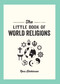 The Little Book of World Religions (A Pocket Guide to Spiritual Beliefs and Practices) by Ross Dickson, 9781632280879