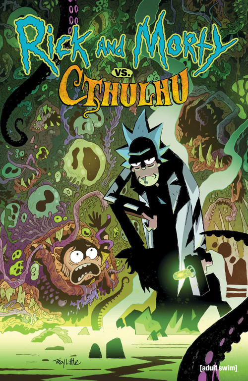 Rick and Morty: vs. Cthulhu by Jim Zub, Troy Little, Leonardo Ito, Crank!, Nick Filardi, 9781637152218