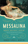 Messalina (Empress, Adulteress, Libertine: The Story of the Most Notorious Woman of the Roman World) by Honor Cargill-Martin, 9781639363957