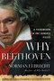 Why Beethoven (A Phenomenon in One Hundred Pieces) by Norman Lebrecht, 9781639364114