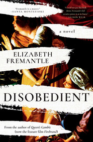 Disobedient (A Novel) by Elizabeth Fremantle, 9781639364152