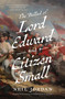 The Ballad of Lord Edward and Citizen Small (A Novel) by Neil Jordan, 9781639364534