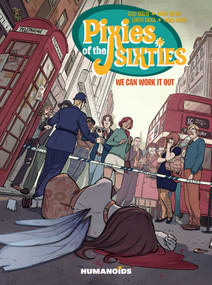 Pixies of the Sixties: We Can Work It Out by Alice Geslin, Harry Bozino, Loreto Aroca, Maria Riccio, 9781643375120