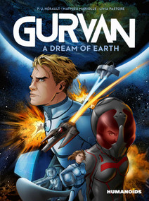 Gurvan: A Dream of Earth by P.-J. Hérault, Mathieu Mariolle, Livia  Pastore, Nanette McGuinness, 9781643377414