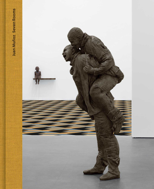 Juan Muñoz: Seven Rooms by Juan Muñoz, Vicente Todolí, Siri Hustvedt, Guillaume Kientz, Michael Brenson, Maurizio Cattelan, 9781644230893
