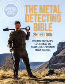 The Metal Detecting Bible, 2nd Edition by Brandon Neice, 9781646045068