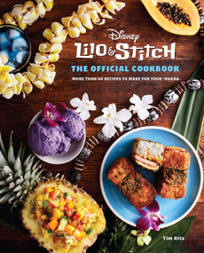 Lilo and Stitch: The Official Cookbook (50 Recipes to Make for Your 'Ohana) by Tim Rita, 9781647229573