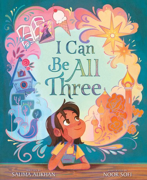 I Can Be All Three by Salima Alikhan, Noor Sofi, 9781665901840
