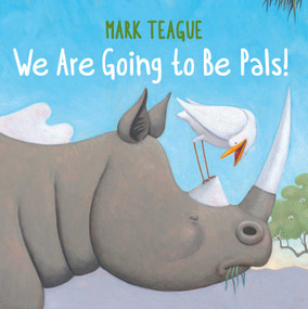 We Are Going to Be Pals! by Mark Teague, Mark Teague, 9781665911863