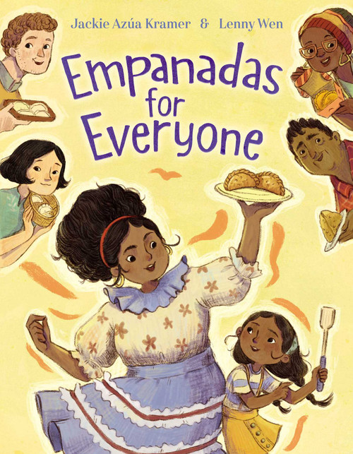 Empanadas for Everyone by Jackie Azúa Kramer, Lenny Wen, 9781665914581