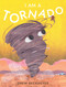 I Am a Tornado by Drew Beckmeyer, Drew Beckmeyer, 9781665916745