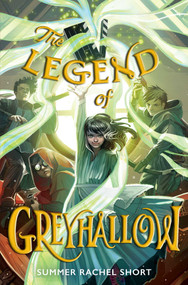 The Legend of Greyhallow by Summer Rachel Short, 9781665918879