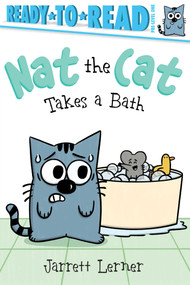 Nat the Cat Takes a Bath (Ready-to-Read Pre-Level 1) by Jarrett Lerner, Jarrett Lerner, 9781665918930