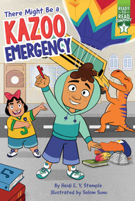 There Might Be a Kazoo Emergency (Ready-to-Read Graphics Level 2) - 9781665920049 by Heidi  E. Y. Stemple, Selom Sunu, 9781665920049