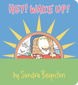 Hey! Wake Up! by Sandra Boynton, Sandra Boynton, 9781665925099