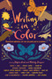 Writing in Color (Fourteen Writers on the Lessons We've Learned) by Nafiza Azad, Melody Simpson, Julie C. Dao, Chloe Gong, Joan He, Kosoko Jackson, Adiba Jaigirdar, Darcie Little Badger, Yamile Saied Méndez, Axie Oh, Laura Pohl, Cindy Pon, Karuna Riazi, Gail D. Villanueva, Julian Winters, Kat Zhang, 9781665925648