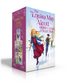 The Louisa May Alcott Hidden Gems Collection (Boxed Set) (Eight Cousins; Rose in Bloom; An Old-Fashioned Girl; Under the Lilacs; Jack and Jill) by Louisa May Alcott, 9781665926317
