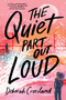 The Quiet Part Out Loud by Deborah Crossland, 9781665927123