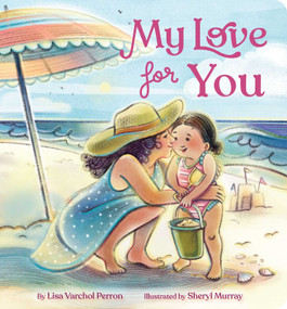My Love for You by Lisa Varchol Perron, Sheryl Murray, 9781665928076