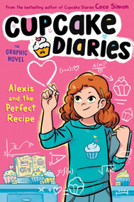 Alexis and the Perfect Recipe The Graphic Novel by Coco Simon, Glass House Graphics, 9781665933216