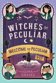 Welcome to Peculiar (Double, Double, Twins and Trouble; Thriller Night; Monstrous Matchmakers; Glimpse the Future) by Luna Graves, 9781665933612
