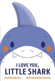 I Love You, Little Shark by Jeffrey Burton, Anna Hurley, 9781665937849