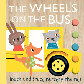 Touch and Trace Nursery Rhymes: The Wheels on the Bus (Board Book for Babies and Toddlers 0-2 years old) - 9781667204505 by Emily Bannister