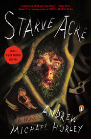 Starve Acre (A Novel) by Andrew Michael Hurley, 9780143137788