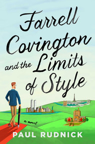 Farrell Covington and the Limits of Style (A Novel) by Paul Rudnick, 9781668004678