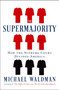 The Supermajority (How the Supreme Court Divided America) by Michael Waldman, 9781668006061