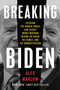 Breaking Biden (Exposing the Hidden Forces and Secret Money Machine Behind Joe Biden, His Family, and His Administration) by Alex Marlow, 9781668023006