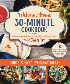 Welcome Home 30-Minute Cookbook (Quick & Easy Everyday Meals) by Hope Comerford, Bonnie Matthews, 9781680998641