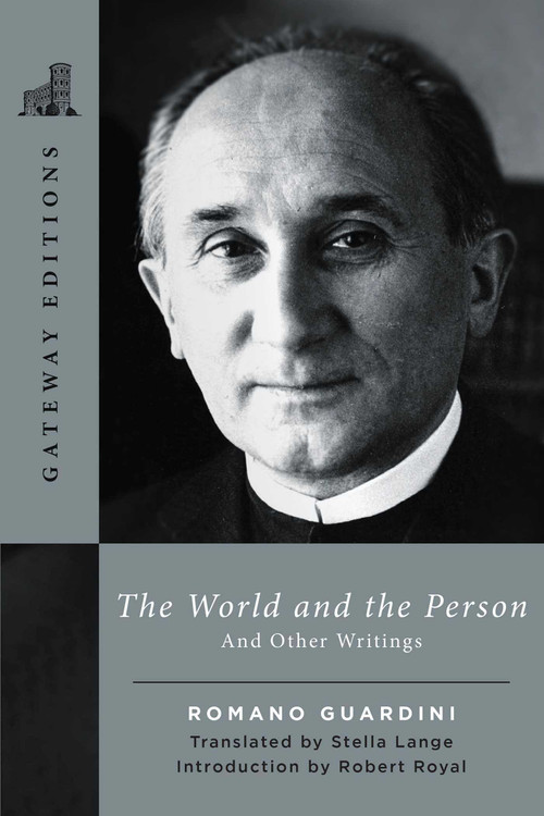 The World and the Person (And Other Writings) by Romano Guardini, Stella Lange, Robert Royal, 9781684514496