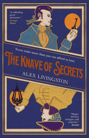 The Knave of Secrets - 9781786186102 by Alex Livingston, 9781786186102