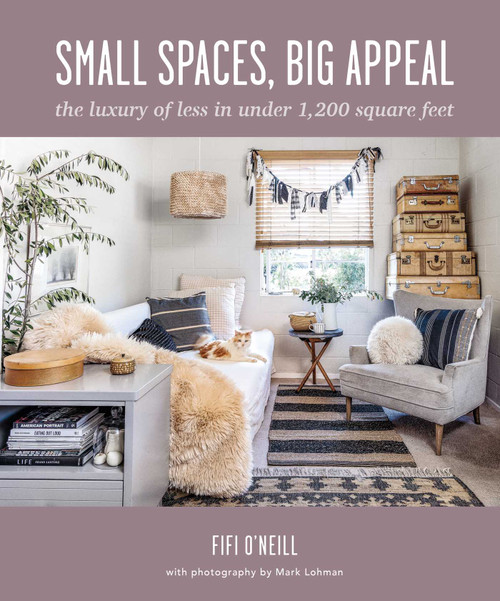 Small Spaces, Big Appeal (The luxury of less in under 1,200 square feet) by Fifi O'Neill, 9781800652194