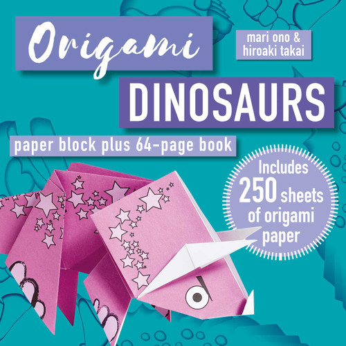 Origami Dinosaurs (Paper block plus 64-page book) by Mari Ono, Hiroaki Takai, 9781800652279