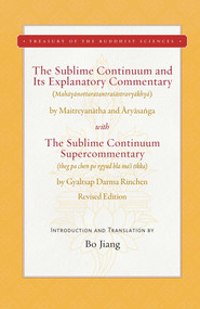 The Sublime Continuum and Its Explanatory Commentary (With the Sublime Continuum Supercommentary - Revised Edition) by Bo Jiang, 9781949163247