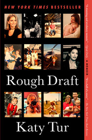 Rough Draft (A Memoir) - 9781982118198 by Katy Tur, 9781982118198