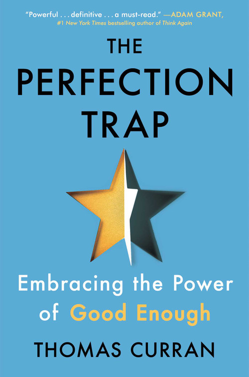 The Perfection Trap (Embracing the Power of Good Enough) by Thomas Curran, 9781982149536