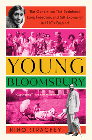 Young Bloomsbury (The Generation That Redefined Love, Freedom, and Self-Expression in 1920s England) - 9781982164775 by Nino Strachey, 9781982164775