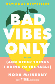 Bad Vibes Only ((and Other Things I Bring to the Table)) - 9781982186722 by Nora McInerny, 9781982186722