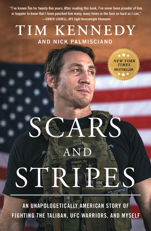 Scars and Stripes (An Unapologetically American Story of Fighting the Taliban, UFC Warriors, and Myself) - 9781982190927 by Tim Kennedy, Nick Palmisciano, 9781982190927