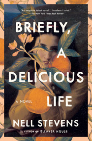 Briefly, A Delicious Life (A Novel) - 9781982190958 by Nell Stevens, 9781982190958