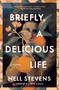 Briefly, A Delicious Life (A Novel) - 9781982190958 by Nell Stevens