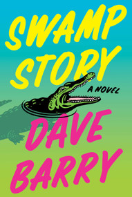 Swamp Story (A Novel) by Dave Barry, 9781982191337