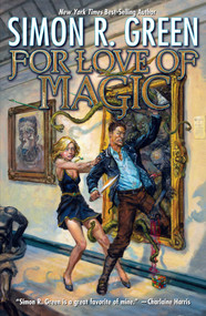 For Love of Magic by Simon R. Green, 9781982192617