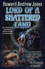 Lord of a Shattered Land by Howard Andrew Jones, 9781982192723