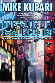 Trouble Walked In - 9781982192815 by Mike Kupari, 9781982192815