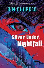 Silver Under Nightfall (Silver Under Nightfall #1) - 9781982195724 by Rin Chupeco, 9781982195724